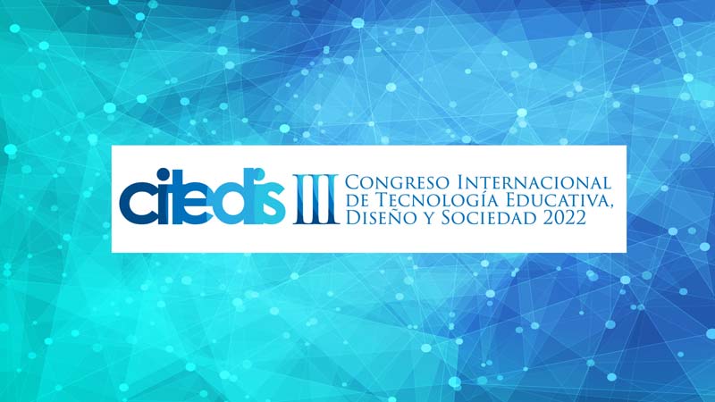 III CONGRESO INTERNACIONAL DE TECNOLOGÍA EDUCATIVA, DISEÑO Y SOCIEDAD